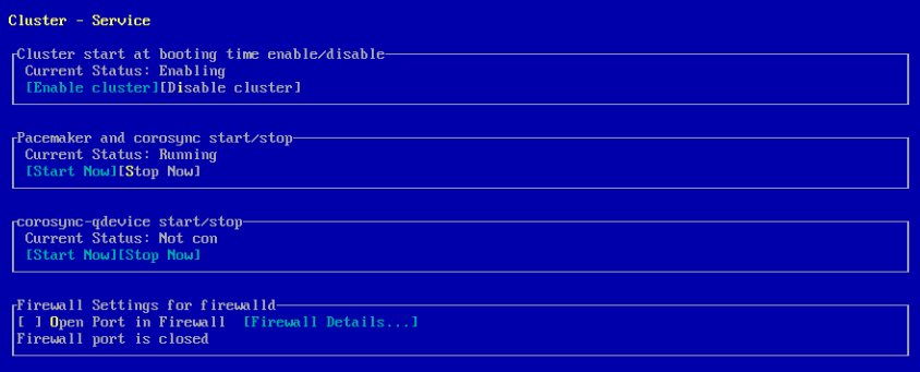 The Service screen lets you start or stop services. You can enable or disable the cluster starting at boot time, start or stop Pacemaker and Corosync, and start or stop QDevice. You can also open the required firewall port. The Service screen lets you start or stop services. You can enable or disable the cluster starting at boot time, start or stop Pacemaker and Corosync, and start or stop QDevice. You can also open the required firewall port.
